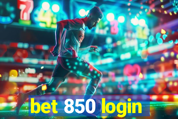 bet 850 login